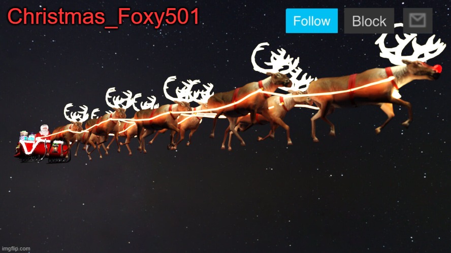 My new announcement template. Rate it 1-10 | Christmas_Foxy501 | image tagged in santa's sleigh | made w/ Imgflip meme maker