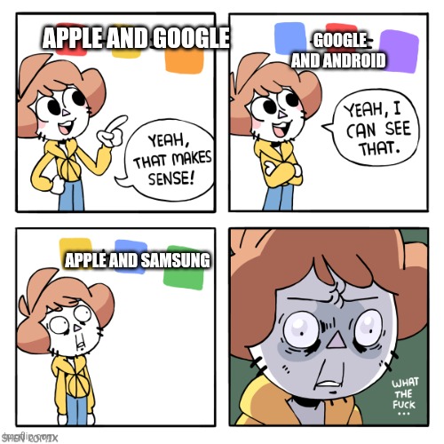 Tech company collabs | GOOGLE AND ANDROID; APPLE AND GOOGLE; APPLE AND SAMSUNG | image tagged in shen comix colors | made w/ Imgflip meme maker