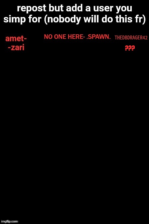 yall get to choose | ??? THEDBDRAGER42 | made w/ Imgflip meme maker