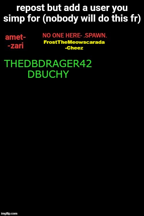 FrostTheMeowscarada
-Cheez | made w/ Imgflip meme maker