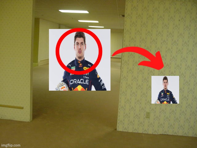 guys I'm bored everyone spam Max Verstappen | image tagged in the backrooms | made w/ Imgflip meme maker