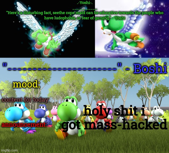 no im actually yoshi (obv) | holy shit i got mass-hacked | image tagged in yoshi_official announcement temp v21 | made w/ Imgflip meme maker