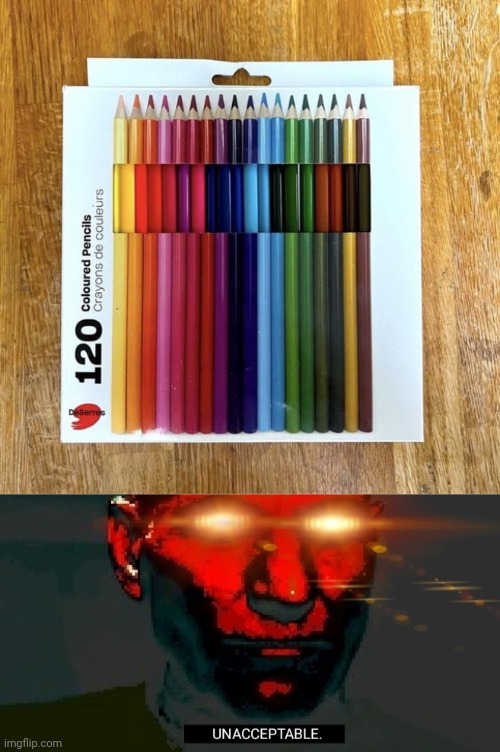 Coloured pencils | image tagged in picard unacceptable,you had one job,memes,colored pencils,colored pencil,fails | made w/ Imgflip meme maker