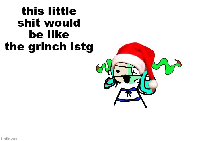 lonely :(( | this little shit would be like the grinch istg | image tagged in christmas 401 | made w/ Imgflip meme maker