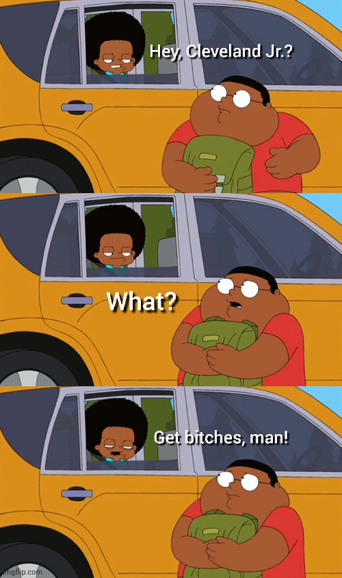 Some Advice | image tagged in the cleveland show,meme,memes | made w/ Imgflip meme maker