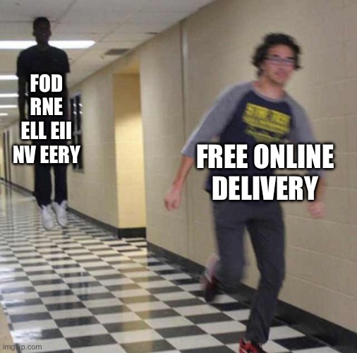 floating boy chasing running boy | FOD RNE ELL EII NV EERY FREE ONLINE DELIVERY | image tagged in floating boy chasing running boy | made w/ Imgflip meme maker