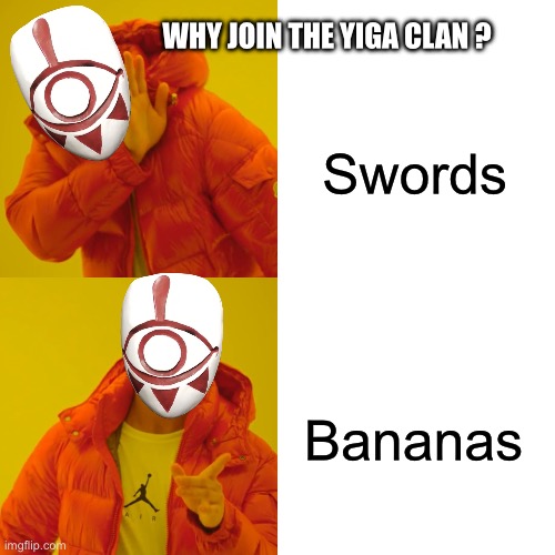 Yiga | WHY JOIN THE YIGA CLAN ? Swords; Bananas | image tagged in memes,drake hotline bling | made w/ Imgflip meme maker