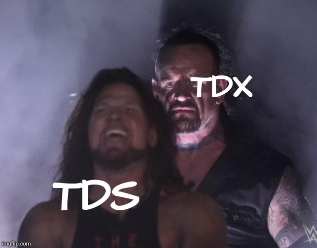 undertaker | TDX; TDS | image tagged in undertaker | made w/ Imgflip meme maker