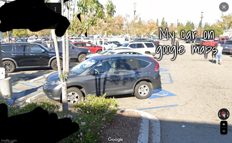 My car on google maps | made w/ Imgflip meme maker