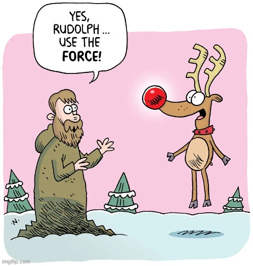 image tagged in rudolph,the force,star wars | made w/ Imgflip meme maker