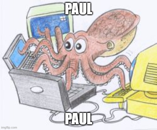 octopus | PAUL PAUL | image tagged in octopus | made w/ Imgflip meme maker