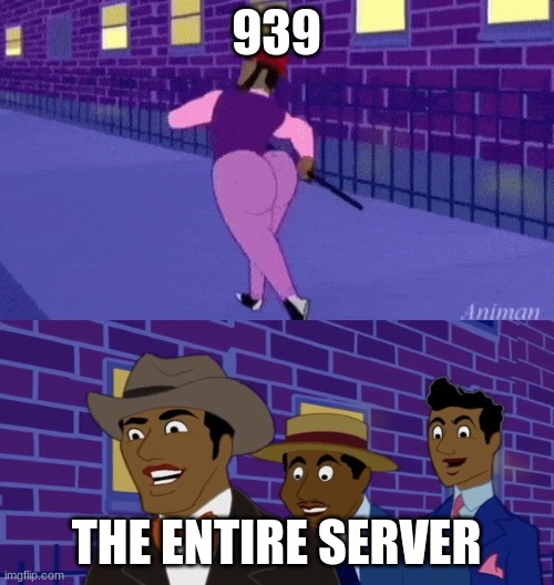 Axel in harlem | 939 THE ENTIRE SERVER | image tagged in axel in harlem | made w/ Imgflip meme maker