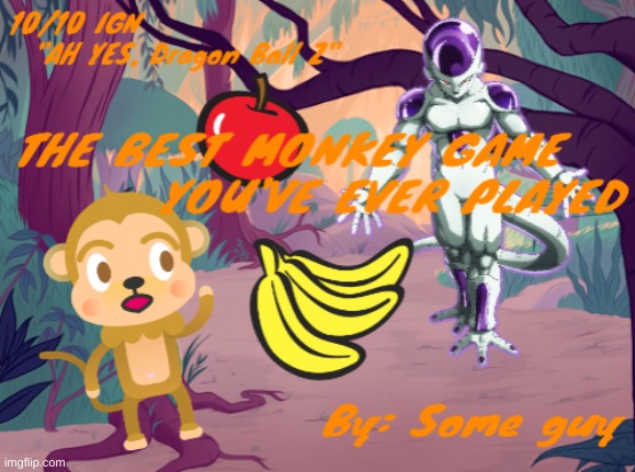 THE BEST MONKEY GAME YOU'VE EVER PLAYED | made w/ Imgflip meme maker