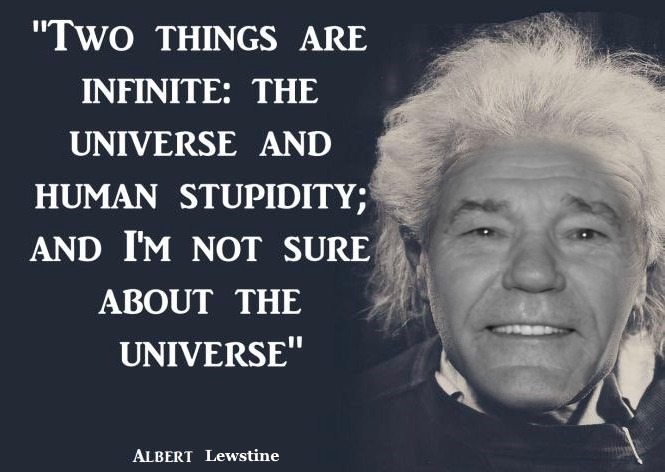 Famous Quotes | image tagged in albert lewstine,kewlew | made w/ Imgflip meme maker