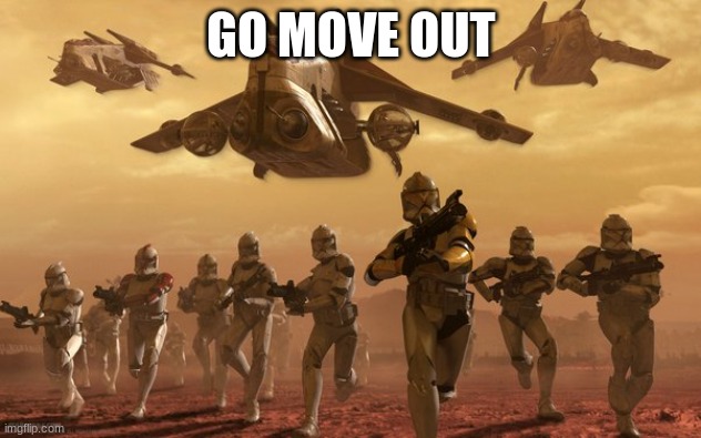 GO MOVE OUT | made w/ Imgflip meme maker