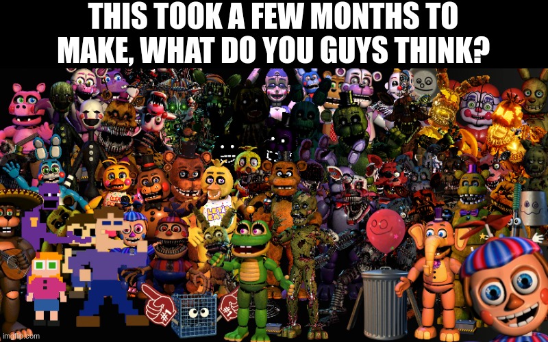 Trying to upload this almost crashed my chromebook lol (Don't read the tags) | THIS TOOK A FEW MONTHS TO MAKE, WHAT DO YOU GUYS THINK? | image tagged in fnaf,bill,nye,the,science,guy | made w/ Imgflip meme maker