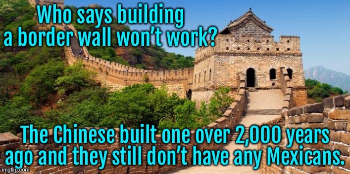 The wall | image tagged in still working after 2000 years,politics | made w/ Imgflip meme maker