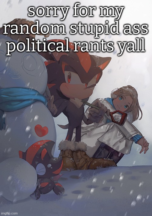 ok but why he head shaped like that | sorry for my random stupid ass political rants yall | image tagged in winter temp | made w/ Imgflip meme maker