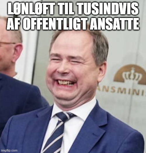 Wammen | LØNLØFT TIL TUSINDVIS AF OFFENTLIGT ANSATTE | image tagged in wammen | made w/ Imgflip meme maker
