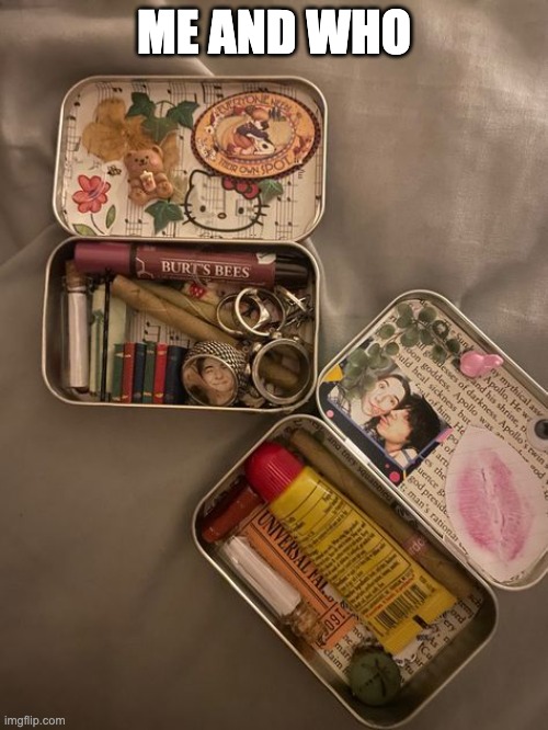 ME AND WHO | made w/ Imgflip meme maker