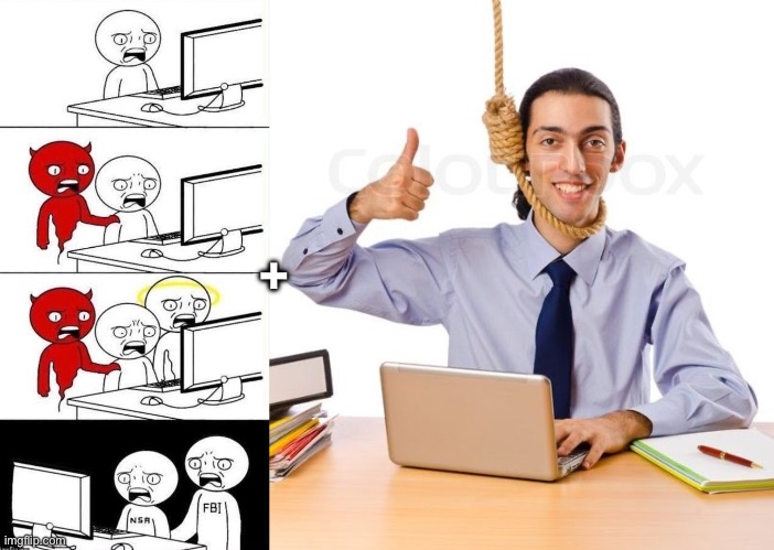 + | image tagged in disgusted devil angel nsa fbi,kms 1 | made w/ Imgflip meme maker