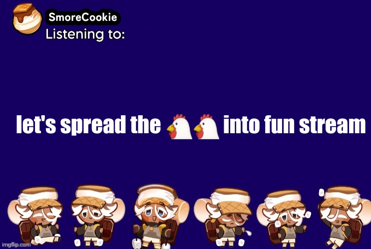 SmoreCookie announcement template v2 (thanks Banditos) | let's spread the 🐔🐔 into fun stream | image tagged in smorecookie announcement template v2 thanks banditos | made w/ Imgflip meme maker