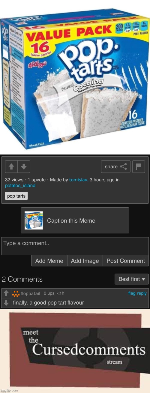 image tagged in cursed pop tarts,meet the cursedcomments stream,cursed | made w/ Imgflip meme maker