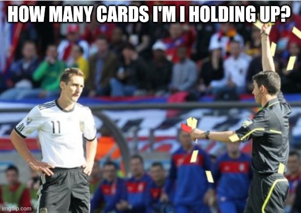 How many cards? | HOW MANY CARDS I'M I HOLDING UP? | image tagged in memes,asshole ref,funny memes | made w/ Imgflip meme maker