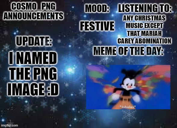 :3 | ANY CHRISTMAS MUSIC EXCEPT THAT MARIAH CAREY ABOMINATION; FESTIVE; I NAMED THE PNG IMAGE :D | image tagged in e | made w/ Imgflip meme maker