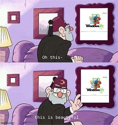 It is beautiful | image tagged in oh this this beautiful blank template,windows we | made w/ Imgflip meme maker