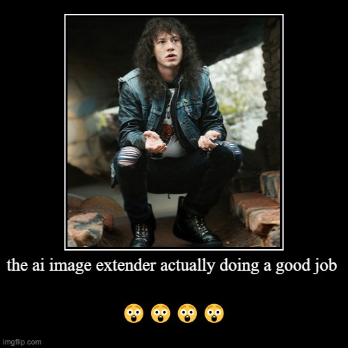 the ai image extender actually doing a good job | ???? | image tagged in funny,demotivationals | made w/ Imgflip demotivational maker