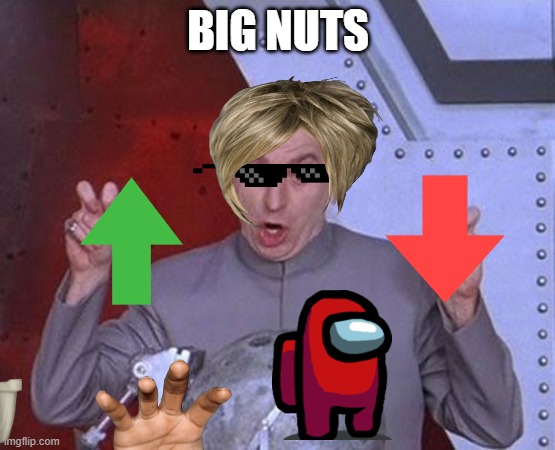 Average fun stream user: | BIG NUTS | image tagged in memes,dr evil laser | made w/ Imgflip meme maker