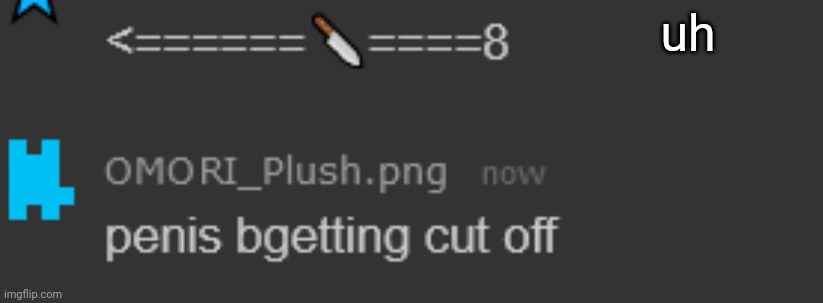 penis bgetting  cut off | uh | image tagged in penis bgetting cut off | made w/ Imgflip meme maker