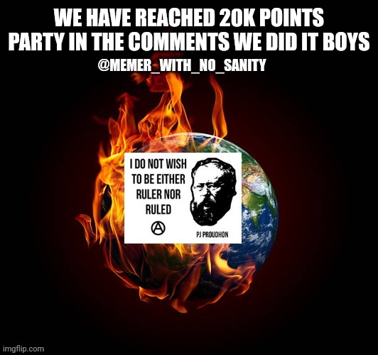 LESSSSSS GOOOOOOOOO | WE HAVE REACHED 20K POINTS PARTY IN THE COMMENTS WE DID IT BOYS | image tagged in memer_with_no_sanity announcement | made w/ Imgflip meme maker