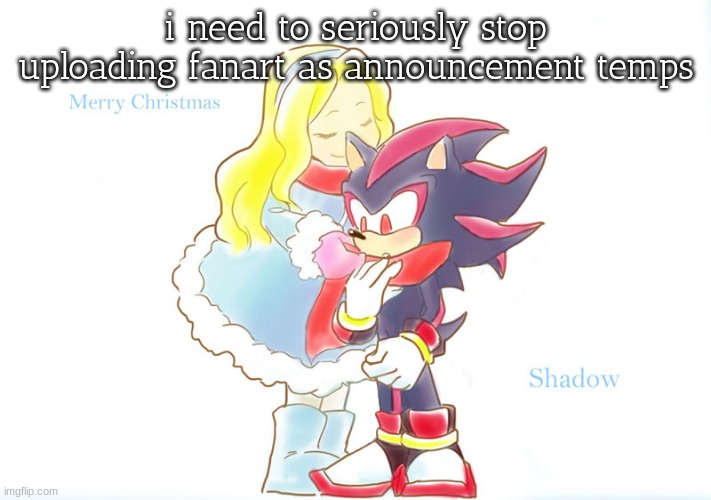 merry christmas shadow | i need to seriously stop uploading fanart as announcement temps | image tagged in merry christmas shadow | made w/ Imgflip meme maker