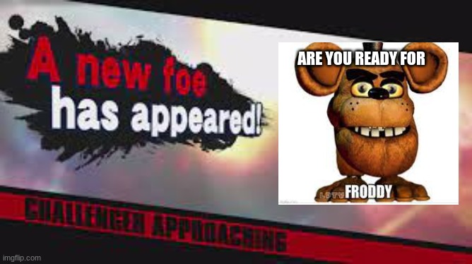 you may not recognize me at first but i assure you it's still me | ARE YOU READY FOR | image tagged in fnaf,new user,helo,hello,funny,random tag i decided to put | made w/ Imgflip meme maker