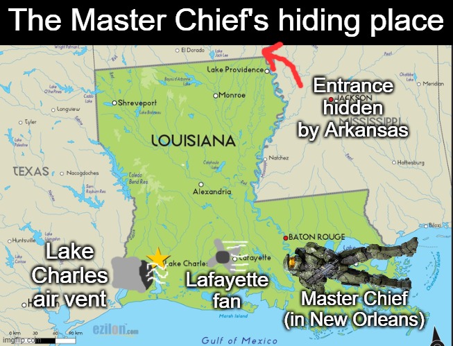 luigiana | The Master Chief's hiding place; Entrance hidden by Arkansas; Lake Charles air vent; Lafayette fan; Master Chief (in New Orleans) | image tagged in hiding place,entrance hidden with bricks and rubble,dank memes,master chief,louisiana,funny | made w/ Imgflip meme maker