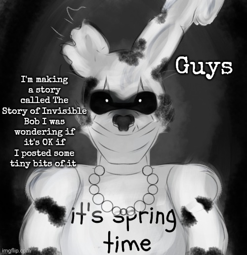 Credits to Danada for the dope art | I'm making a story called The Story of Invisible Bob I was wondering if it's OK if I posted some tiny bits of it; Guys | image tagged in driptrap announcement template | made w/ Imgflip meme maker