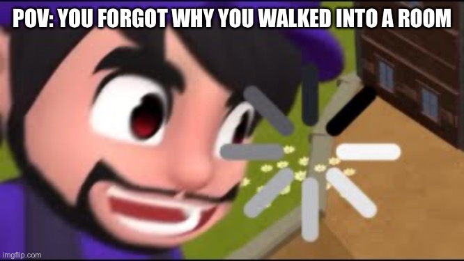 We all do this frequently | POV: YOU FORGOT WHY YOU WALKED INTO A ROOM | image tagged in smg4,smg3,relatable,memes,meme | made w/ Imgflip meme maker