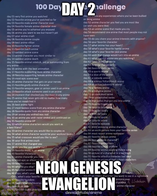 100 day anime challenge | DAY 2; NEON GENESIS EVANGELION | image tagged in 100 day anime challenge | made w/ Imgflip meme maker