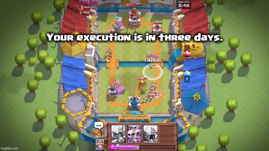 Your execution is in three days. | made w/ Imgflip meme maker