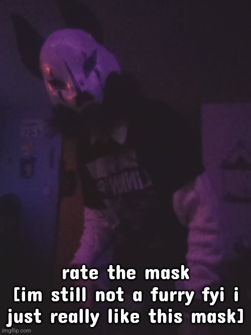 i like this image a lot actually | rate the mask
[im still not a furry fyi i just really like this mask] | made w/ Imgflip meme maker