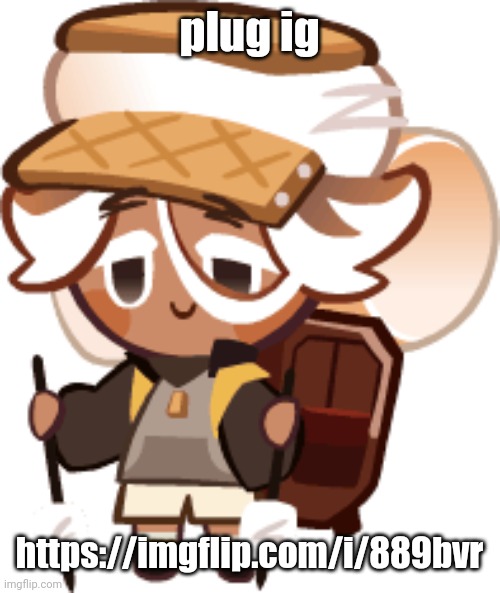 smore cookie | plug ig; https://imgflip.com/i/889bvr | image tagged in smore cookie | made w/ Imgflip meme maker