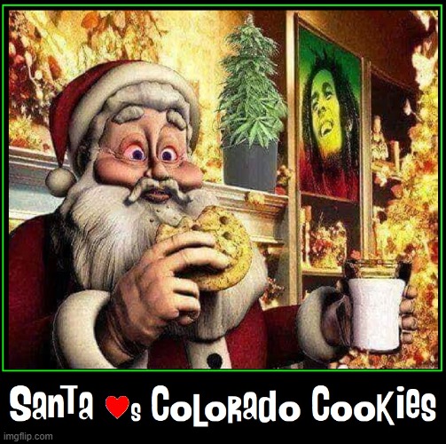Santa Favorite Cookies | image tagged in vince vance,santa,cookies,chimney,presents,getting high | made w/ Imgflip meme maker