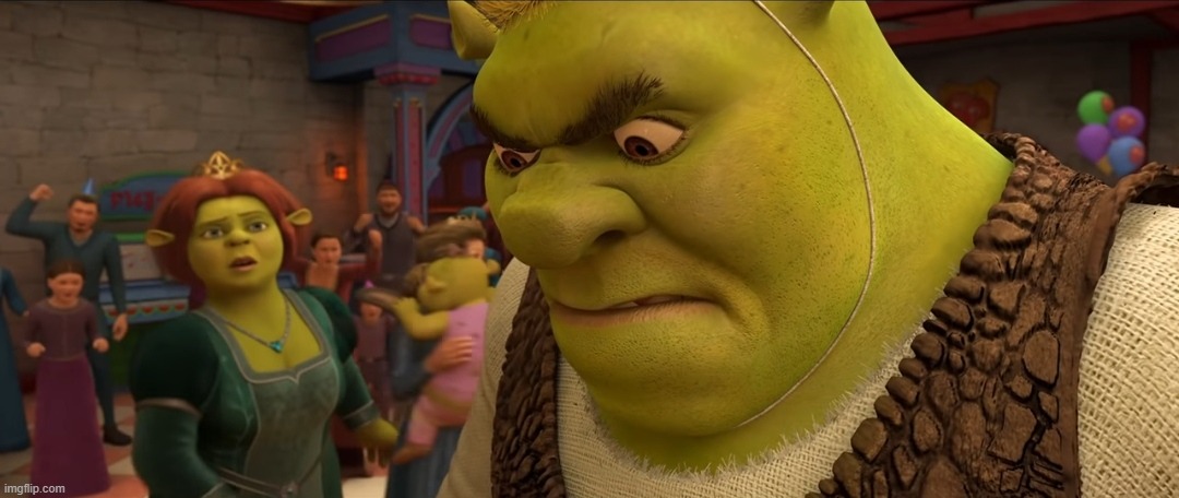 Angry Shrek | image tagged in angry shrek | made w/ Imgflip meme maker