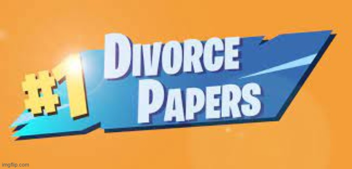 image tagged in divorce papers | made w/ Imgflip meme maker