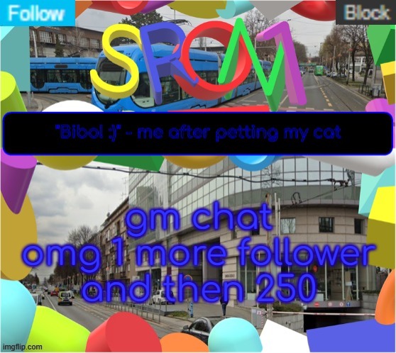 sron1 anoncment template (new one) | gm chat
omg 1 more follower and then 250 | image tagged in sron1 anoncment template new one | made w/ Imgflip meme maker