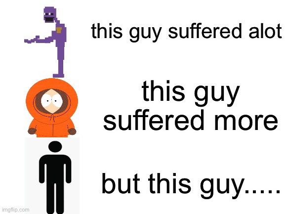 respect for the stickman he suffered so much just to make warning signs | this guy suffered alot; this guy suffered more; but this guy..... | image tagged in blank white template | made w/ Imgflip meme maker