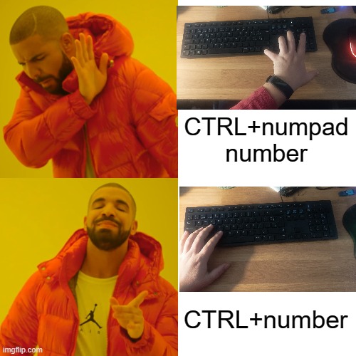 Ctrl+number shortcuts | CTRL+numpad number; CTRL+number | image tagged in memes,drake hotline bling,shortcuts,numpad,lefthand,keyboard shortcut | made w/ Imgflip meme maker