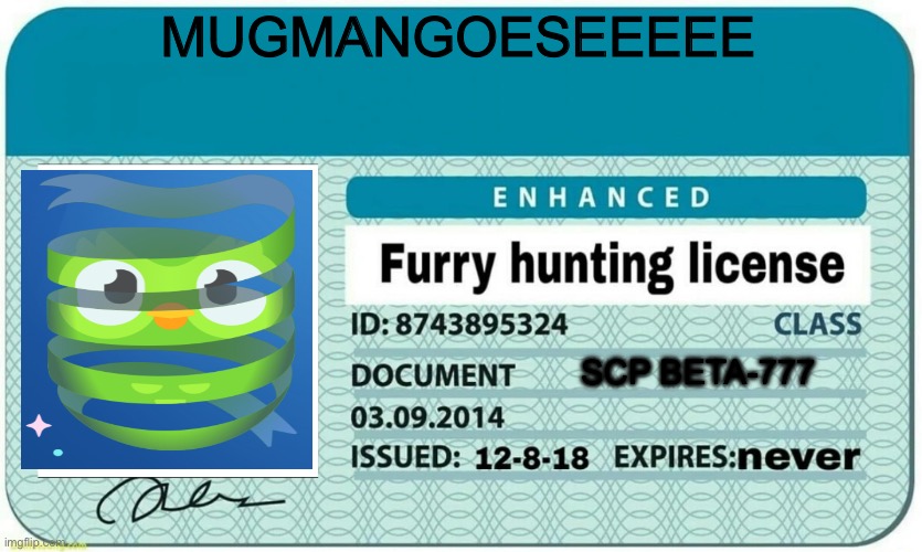 THIS IS A /J | MUGMANGOESEEEEE; SCP BETA-777 | image tagged in furry hunting license | made w/ Imgflip meme maker